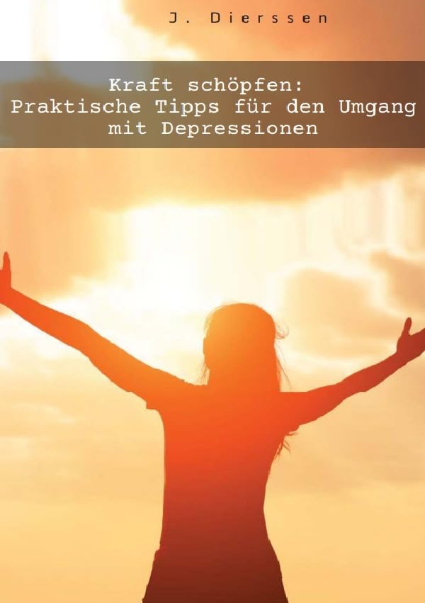 Kraft schöpfen: Praktische Tipps für den Umgang mit Depressionen Health, Nutrition & Fitness