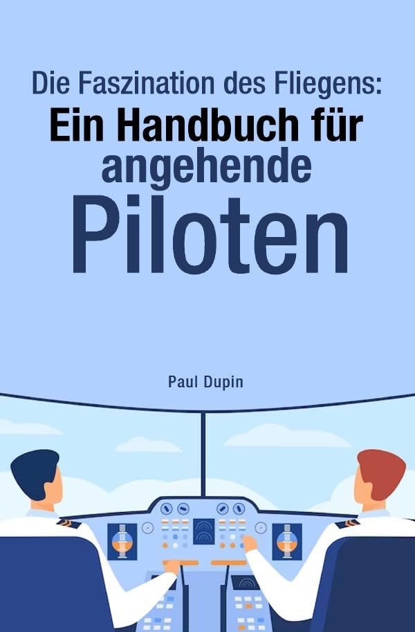 Die Faszination des Fliegens:: Ein Handbuch für angehende Piloten book