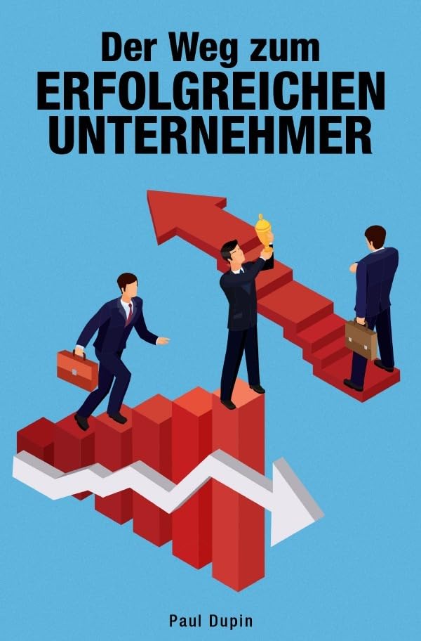 Der Weg zum erfolgreichen Unternehmer Business, Finance & Career