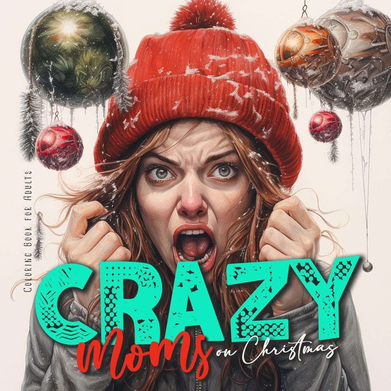 Crazy Moms on Christmas Coloring Book for Adults Lifestyle
