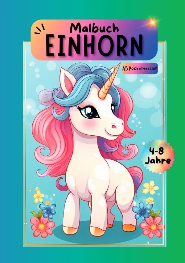 Malbuch Einhorn: Ein bezauberndes Einhorn Malbuch für kleine Künstler ab 4 Jahren. Malbuch Einhorn Mädchen. A5 Pocketversion. Film, Art & Culture