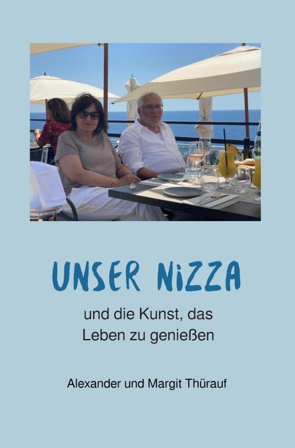 Unser Nizza: und die Kunst, das Leben zu genießen Personalities