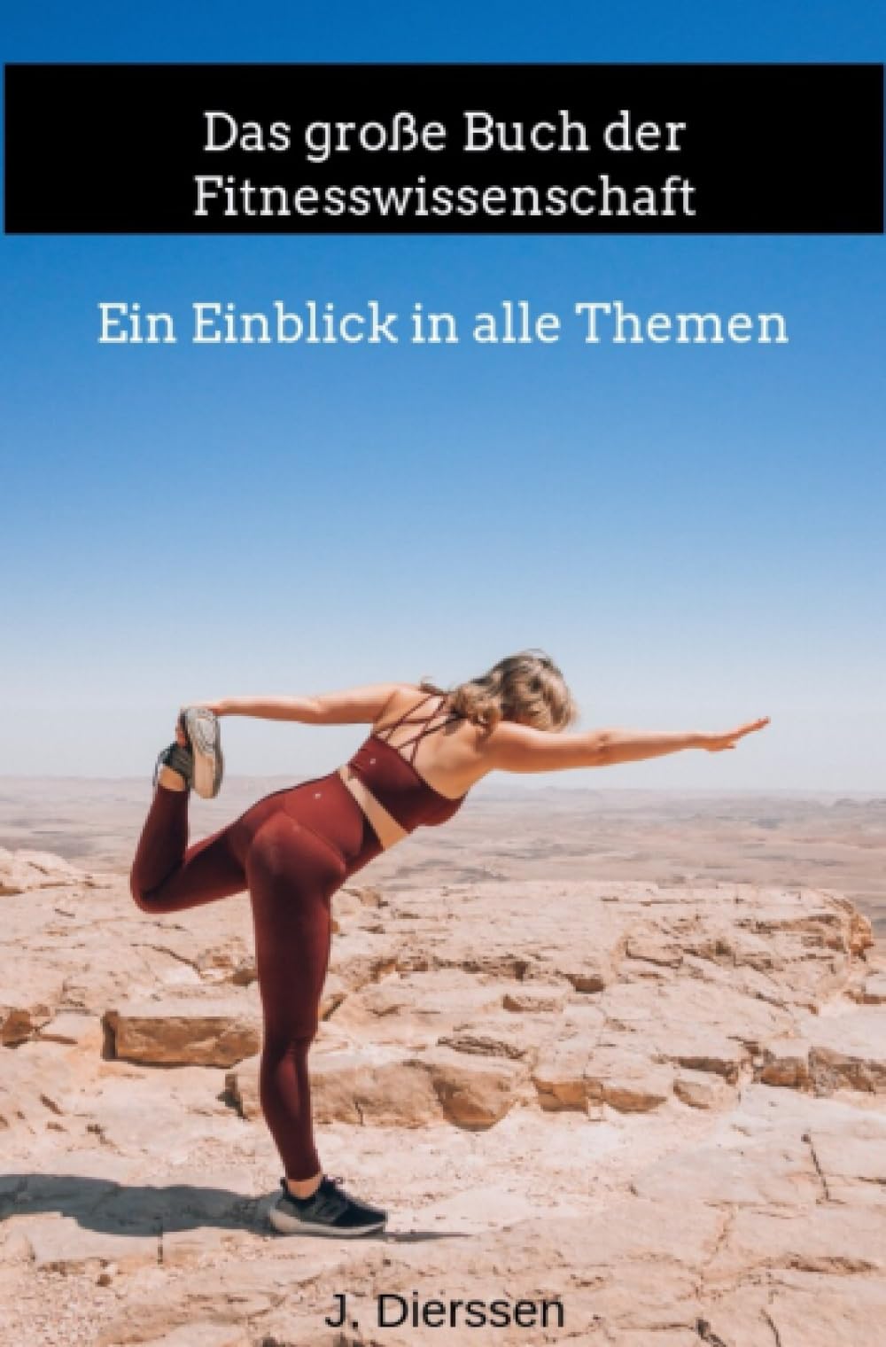 Das große Buch der Fitnesswissenschaft: Ein Einblick in alle Themen Health, Nutrition & Fitness