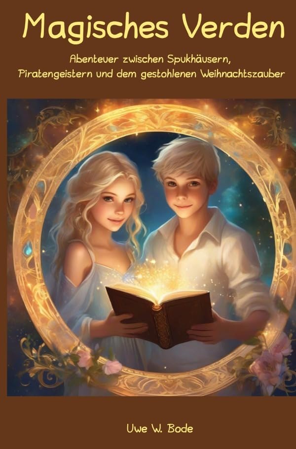 Magisches Verden: Abenteuer zwischen Spukhäusern, Piratengeistern und dem gestohlenen Weihnachtszauber Novels & Short Stories