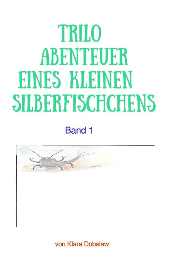 Trilo / Das Silberfischchen Trilo: lernt die Welt kennen Novels & Short Stories