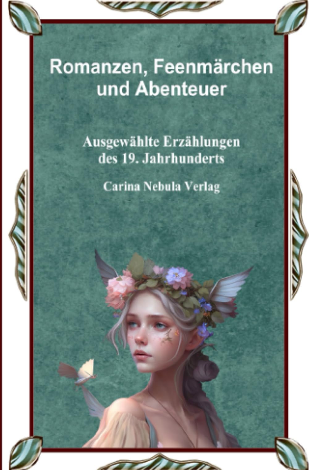Romanzen, Feenmärchen und Abenteuer: Ausgewählte Erzählungen des 19. Jahrhunderts Contemporary literature