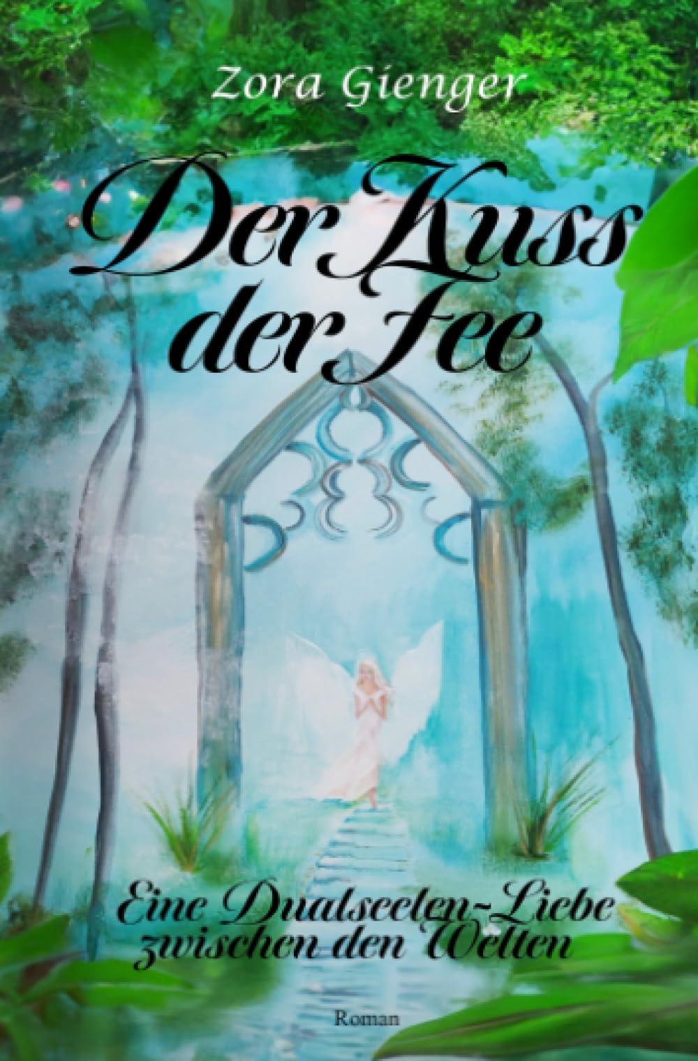 Der Kuss der Fee: Eine Dualseelen-Liebe zwischen den Welten Contemporary literature