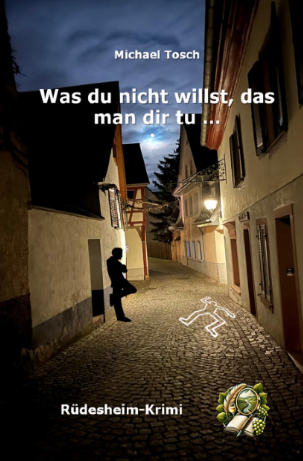 Was du nicht willst, das man dir tu ...: Rüdesheim-Krimi Contemporary literature