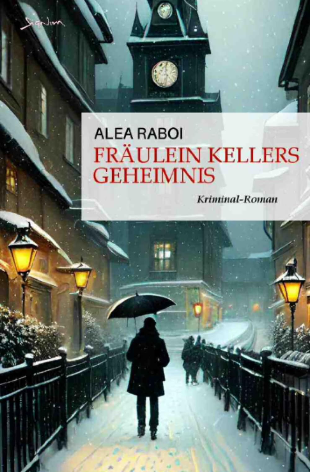 Fräulein Kellers Geheimnis: Ein historischer Kreuzlingen-Krimi Action & Adventure
