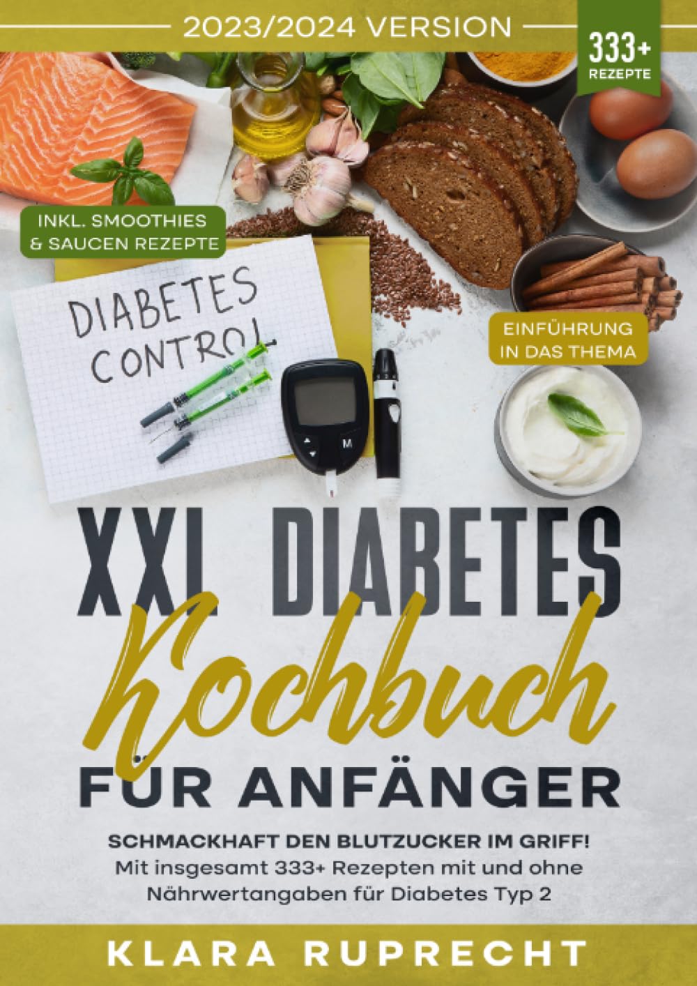 XXL Diabetes Kochbuch für Anfänger: Schmackhaft den Blutzucker im Griff! Mit insgesamt 333+ Rezepten mit und ohne Nährwertangaben für Diabetes Typ 2 Leisure, Home & Garden