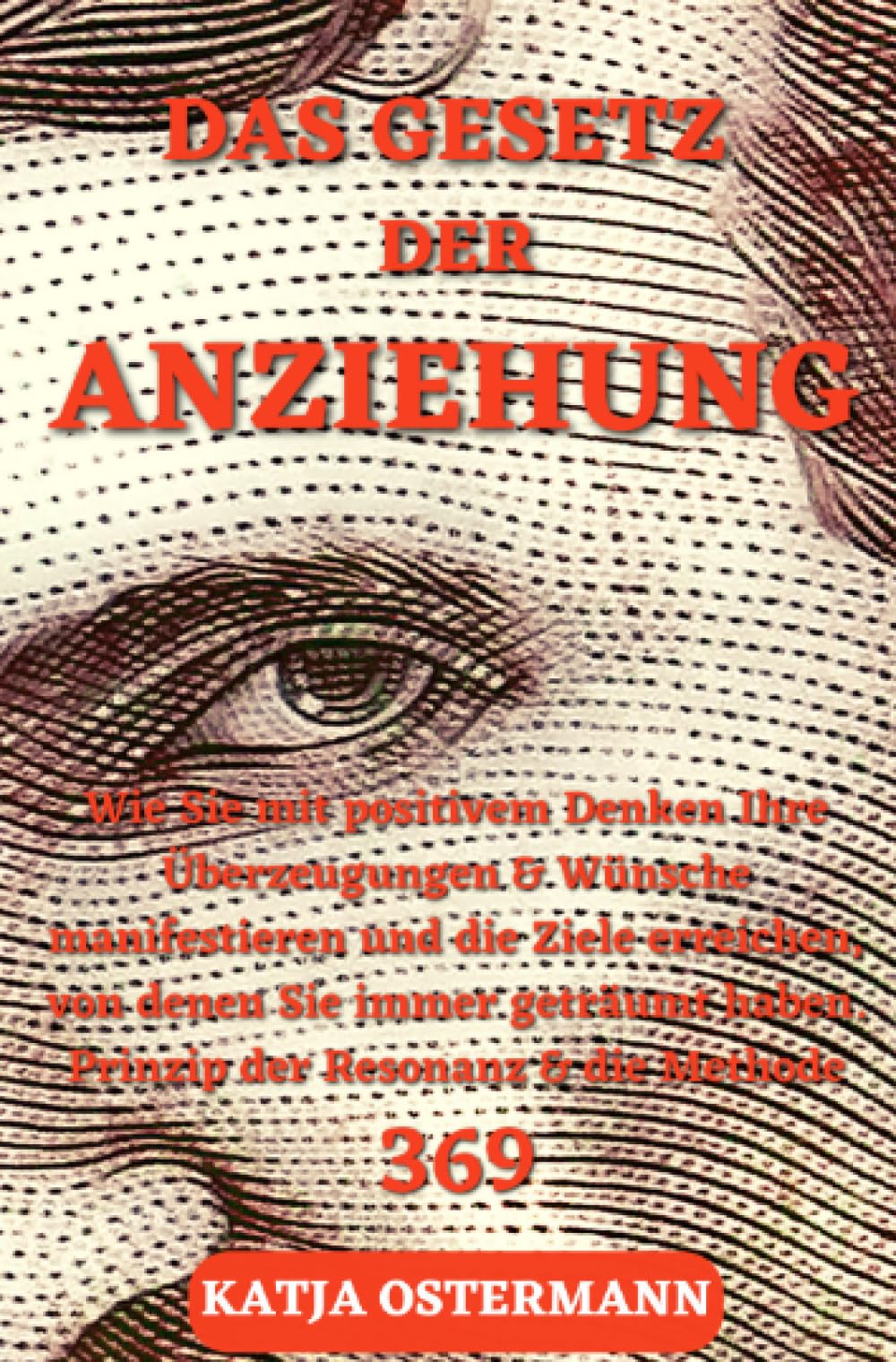 Das Gesetz Der Anziehung: Wie Sie mit positivem Denken Ihre Überzeugungen & Wünsche manifestieren und die Ziele erreichen, von denen Sie immer geträumt haben. Prinzip der Resonanz & die Methode 369 Health, Nutrition & Fitness