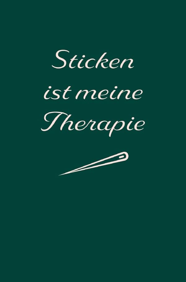 Sticken: Therapie? Sticken ist meine Therapie | Notizbuch, Ideenbuch für neue Muster Film, Art & Culture