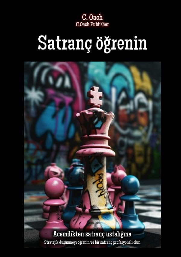 Satranç öğrenin: Stratejik düşünmeyi öğrenin ve bir satranç profesyoneli olun Learning & Reference