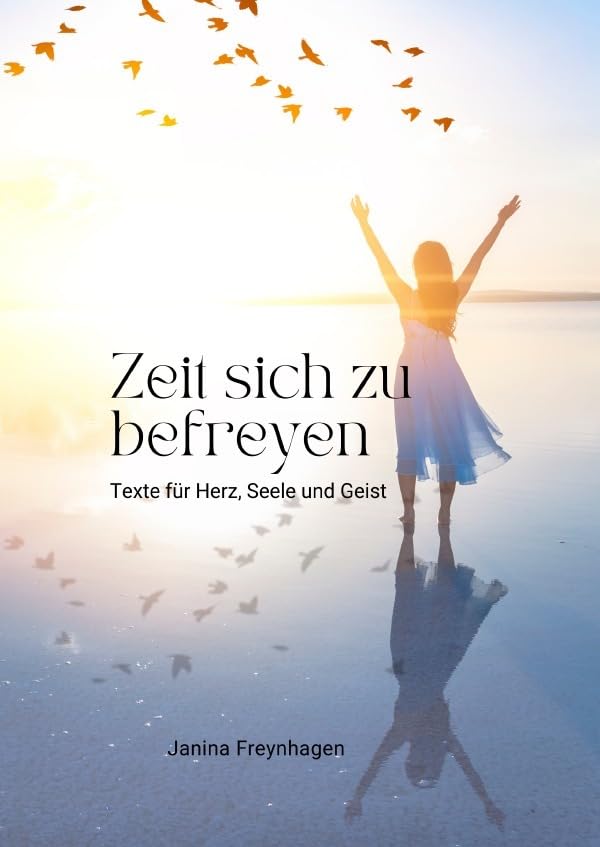 Zeit sich zu befreyen: Texte für Herz, Seele und Geist Religion & Esotericism