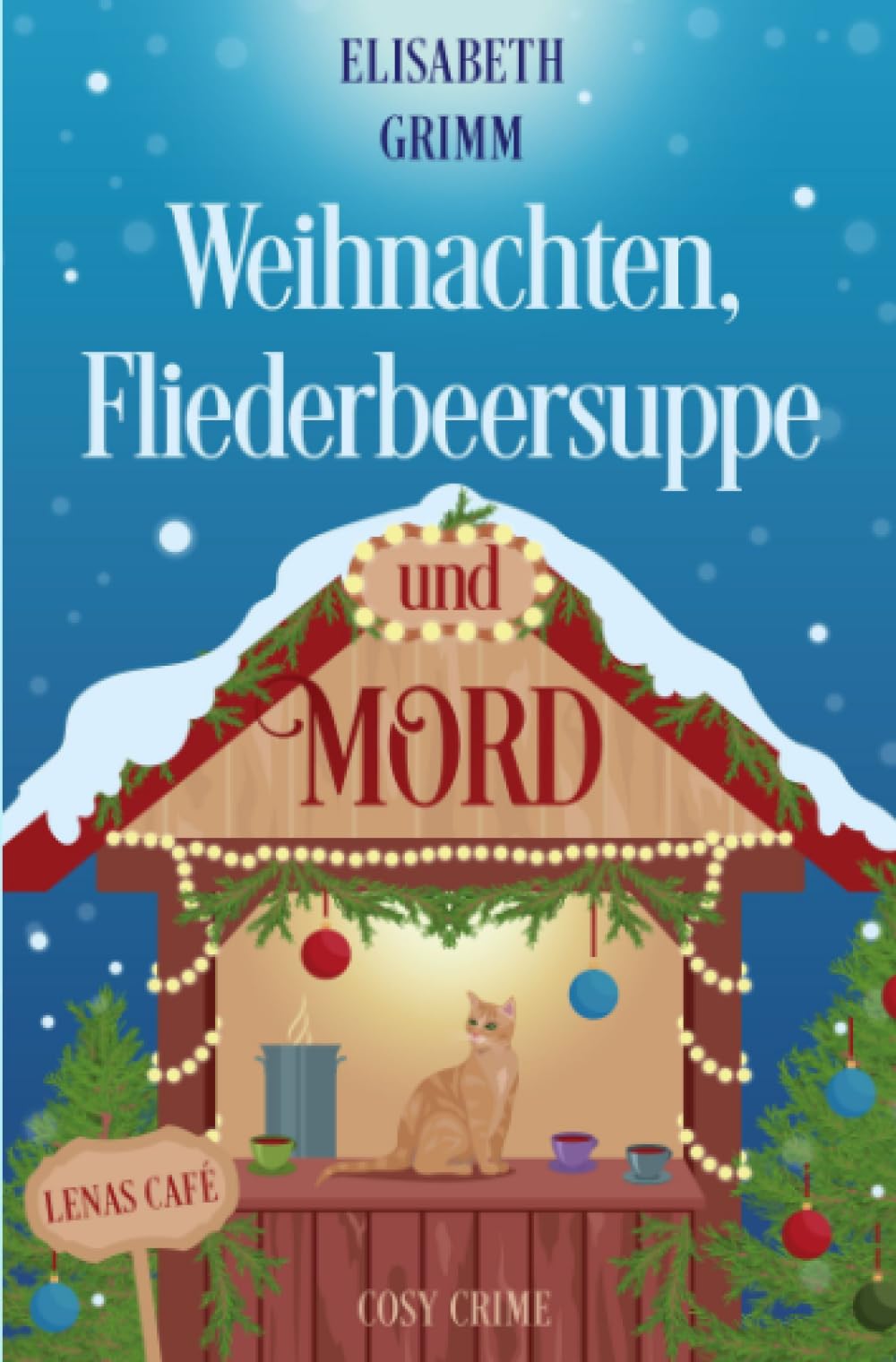 Weihnachten, Fliederbeersuppe und Mord: Lenas Café, Band drei (Lenas Café, eine Cosy Crime Serie, Band eins. Jeder Teil ist in sich abgeschlossen und kann unabhängig von den anderen gelesen werden.) Parents & Children