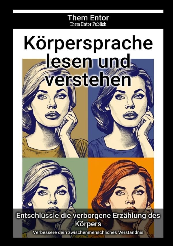 Körpersprache lesen und verstehen: Verbessere dein zwischenmenschliches Verständnis Social Sciences