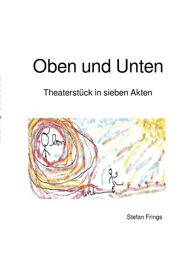 Oben und Unten: Theaterstück in sieben Akten Drama