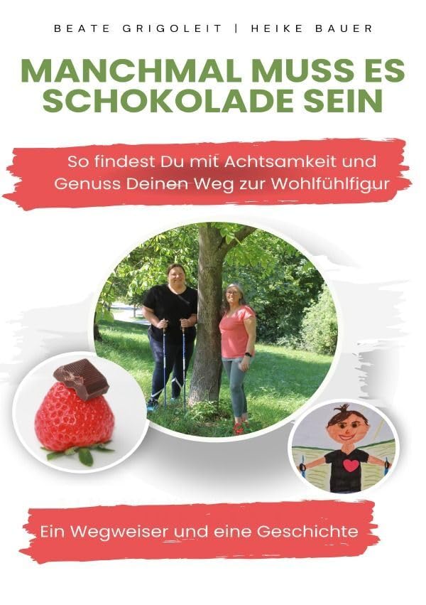 Manchmal muss es Schokolade sein: So findest Du mit Achtsamkeit und Genuss Deinen Weg zur Wohlfühlfigur Health, Nutrition & Fitness