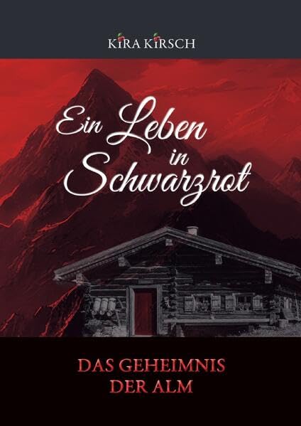 Ein Leben in Schwarzrot: Das Geheimnis der Alm Contemporary literature