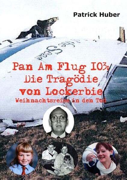Pan Am Flug 103: Die Tragödie von Lockerbie: Weihnachtsreise in den tod Drama