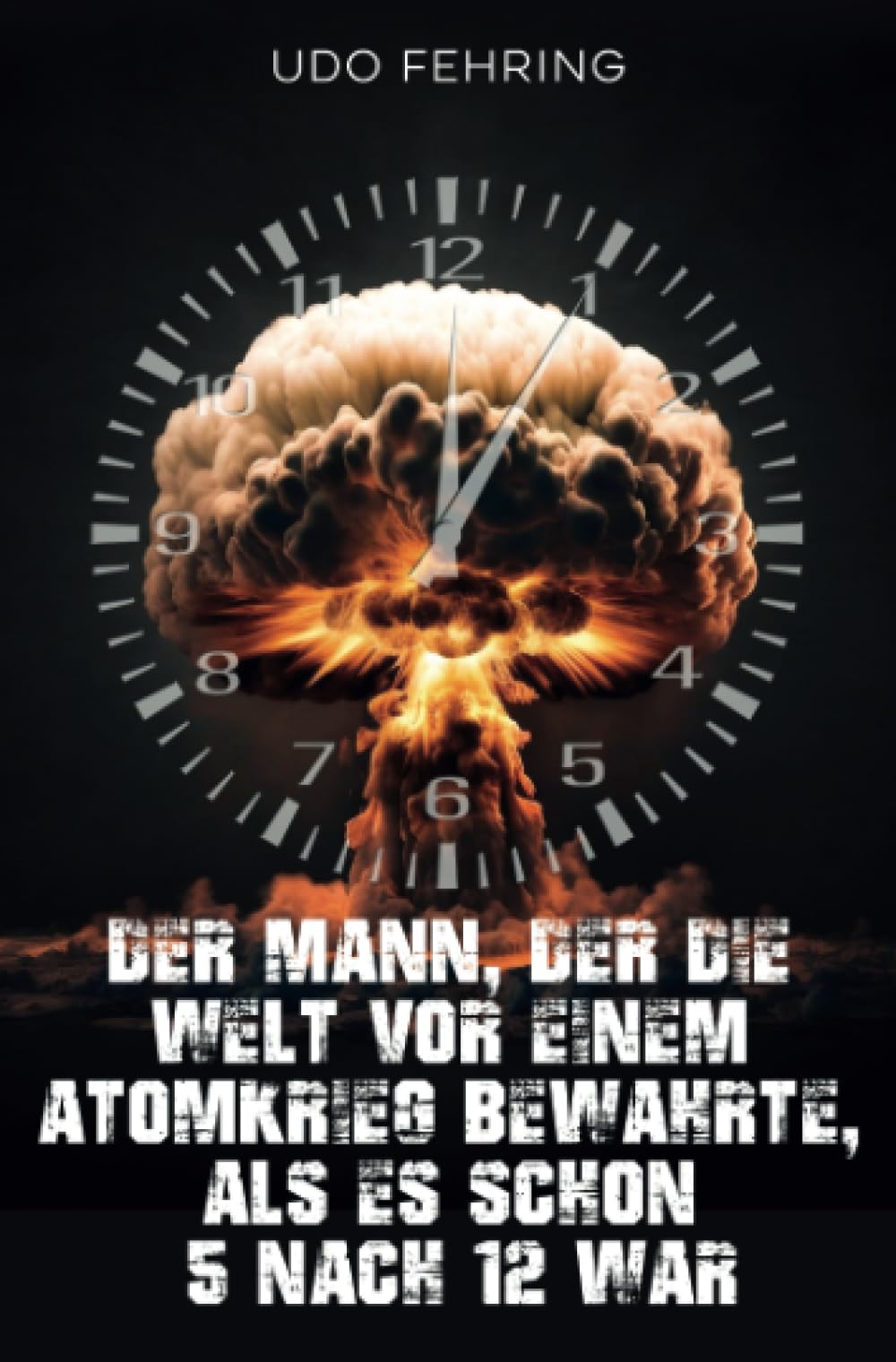 Der Mann, der die Welt vor einem Atomkrieg bewahrte, als es schon 5 nach 12 war Social Sciences