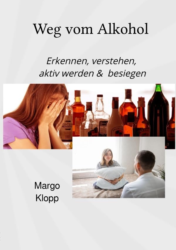 Weg vom Alkohol: Erkennen, verstehen, aktiv werden, besiegen Politics & History
