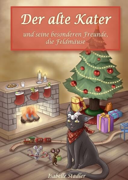 Der alte Kater und seine besonderen Freunde, die Feldmäuse: Magische Kurzgeschichten zum Träumen Novels & Short Stories