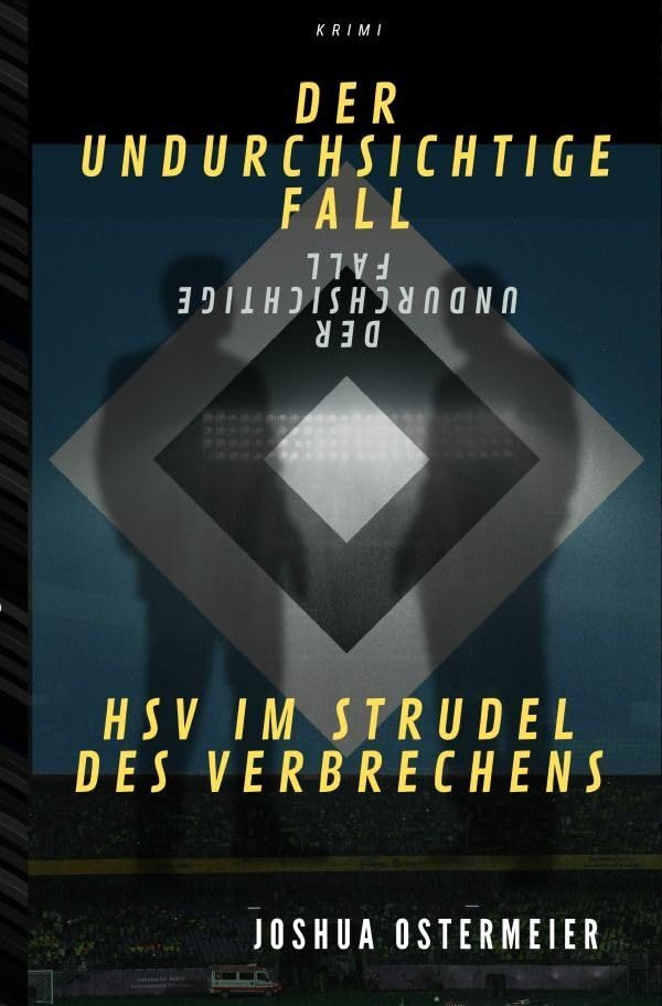 Der undurchsichtige Fall - HSV im Strudel des Verbrechens Drama
