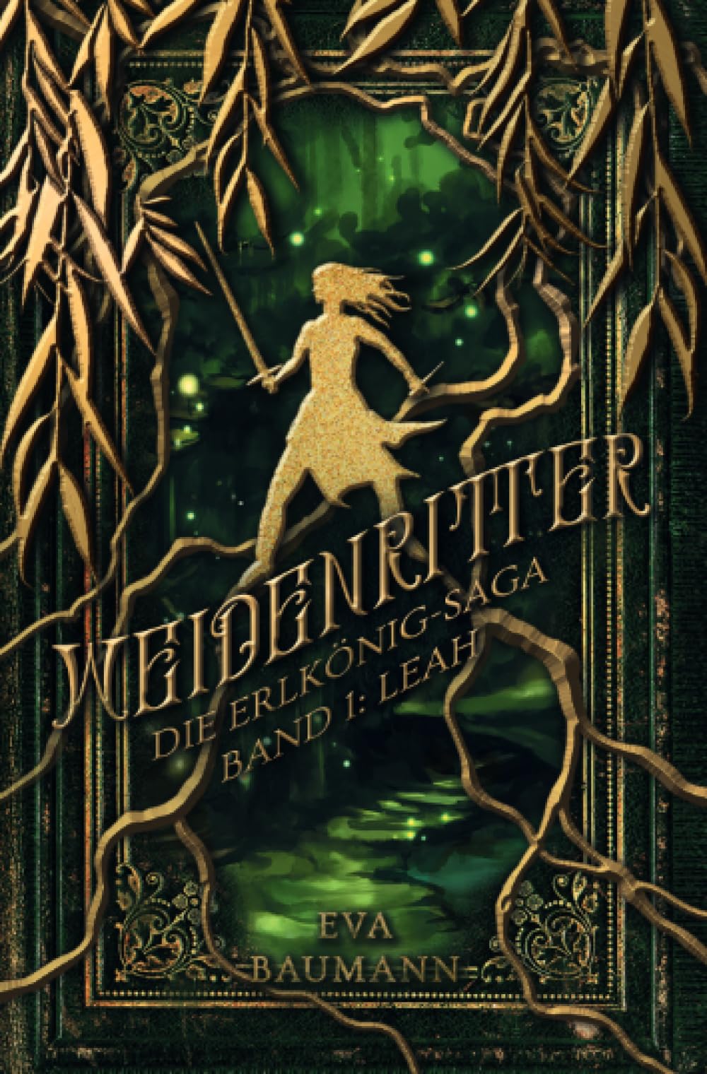 Weidenritter: Die Erlkönig-Saga Band 1: Leah Fairy Tales & Legends