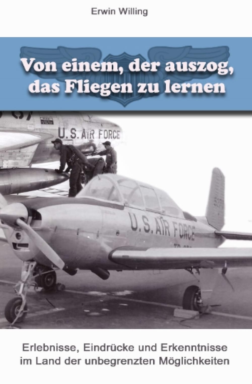 Von einem, der auszog, das Fliegen zu lernen: Erlebnisse, Eindrücke und Erkenntnisse im Land der unbegrenzten Möglichkeiten Personalities Books