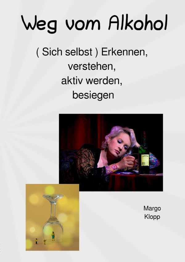 Weg vom Alkohol: Erkennen, verstehen, aktiv werden, besiegen Politics & History