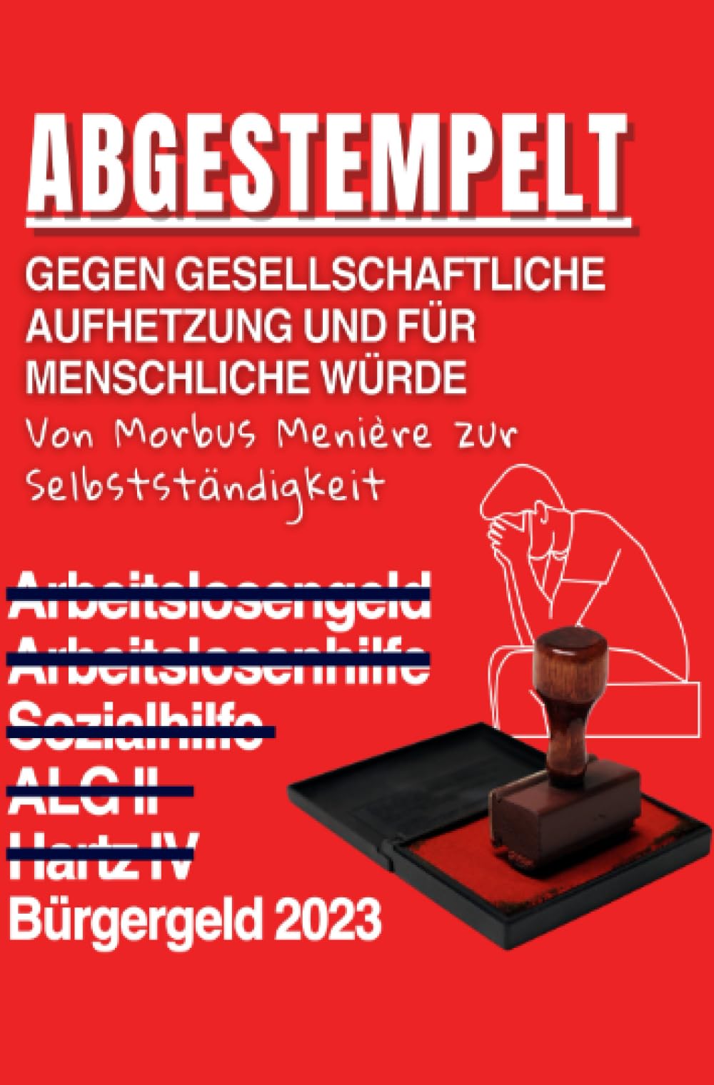 Abgestempelt: Morbus Menière im Berufsleben – Konflikte und Bürokratie: Ein Kampf gegen Vorurteile und für menschliche Würde Arts & Music