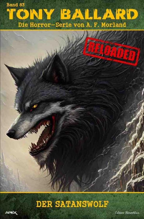 Tony Ballard - Reloaded, Band 83: Der Satanswolf: Die große Horror-Serie! Action & Adventure