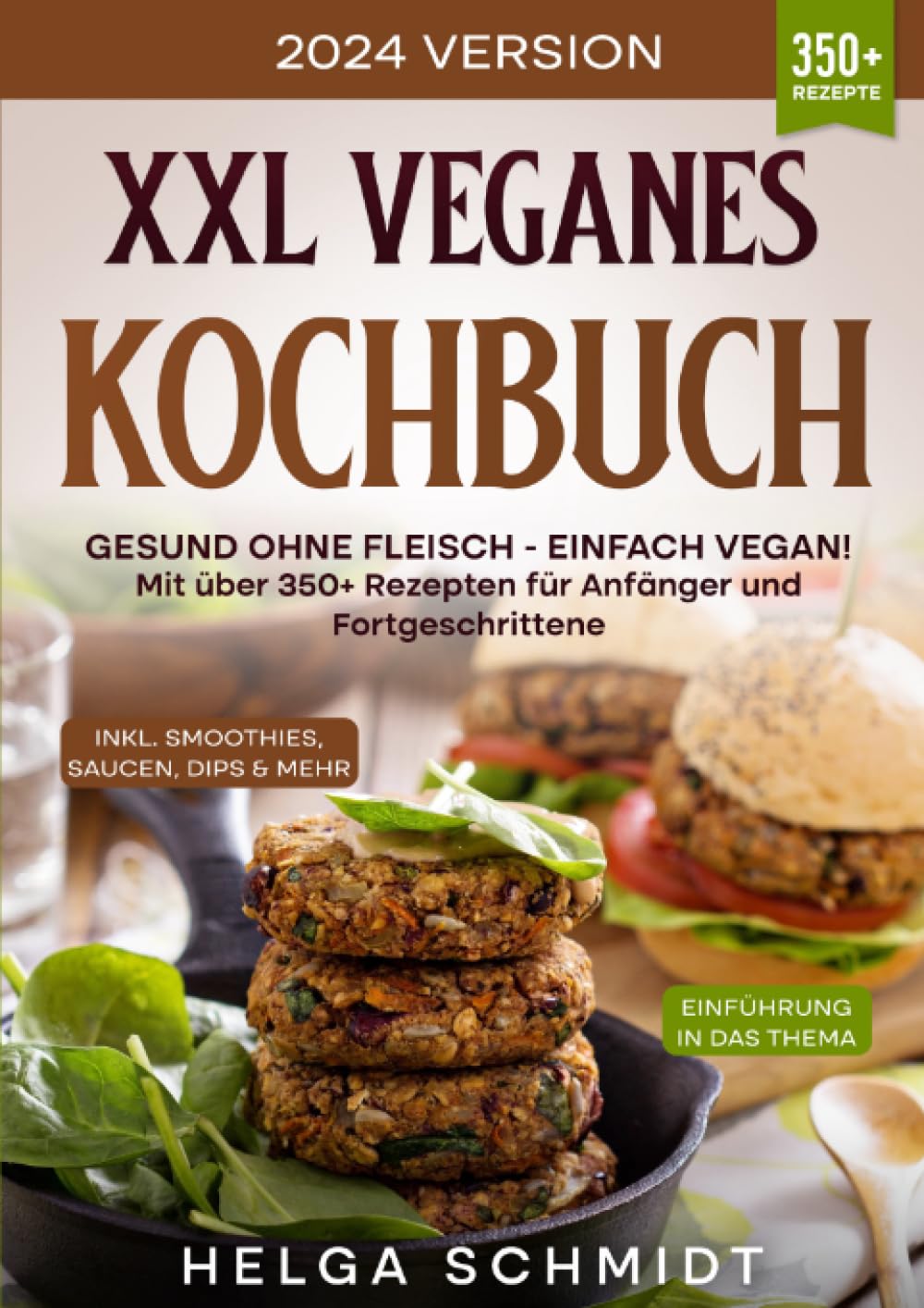 XXL Veganes Kochbuch: Gesund ohne Fleisch - Einfach Vegan! Mit über 350+ Rezepten für Anfänger und Fortgeschrittene Leisure, Home & Garden