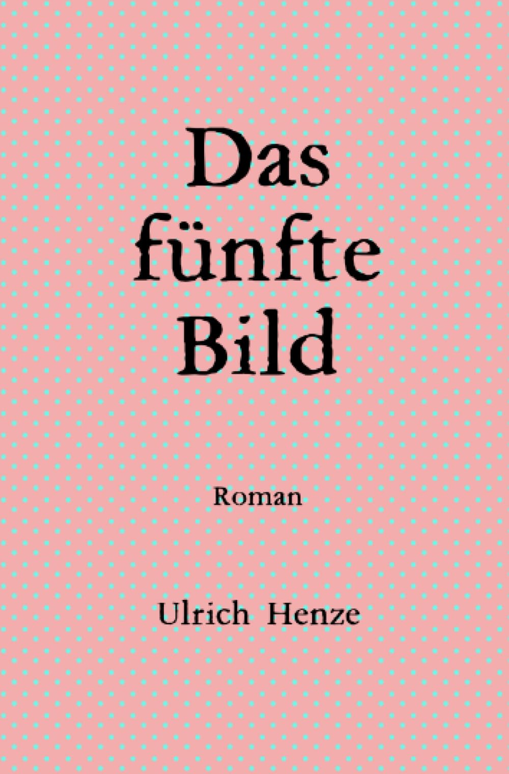Das fünfte Bild: DE Historical Fiction