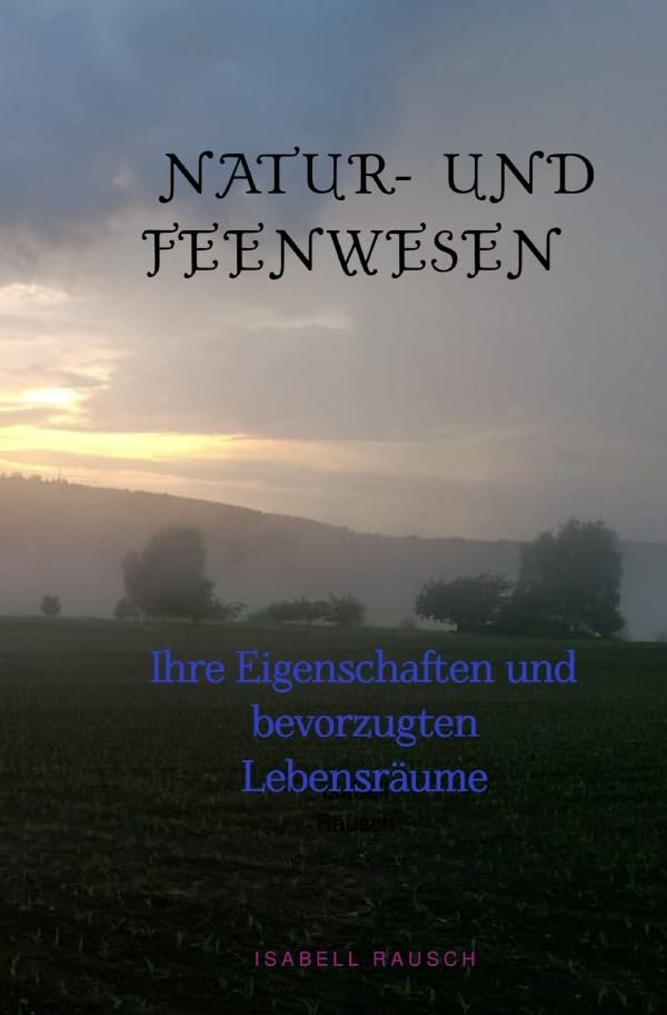 Natur- und Feenwesen: Ihre Eigenschaften und bevorzugten Lebensräume Learning & Reference