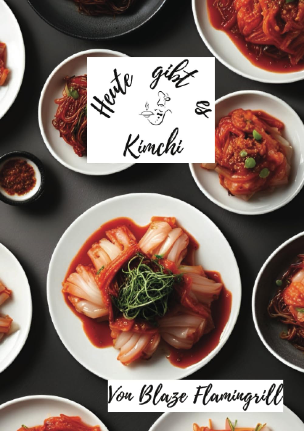 Heute gibt es - Kimchi: 30 tolle Kimchi Rezepte zum nachmachen und genießen Leisure, Home & Garden