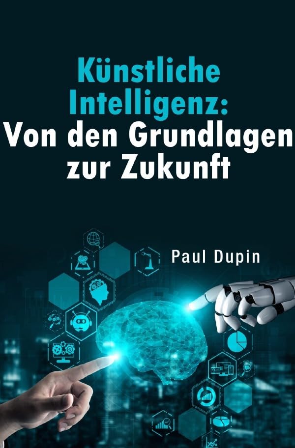 Künstliche Intelligenz:: Von den Grundlagen zur Zukunft Computer Science