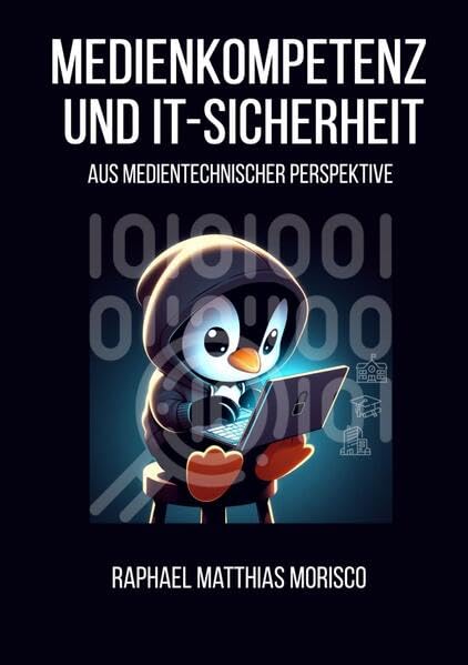 Medienkompetenz und IT-Sicherheit aus medientechnischer Perspektive Media & Communication