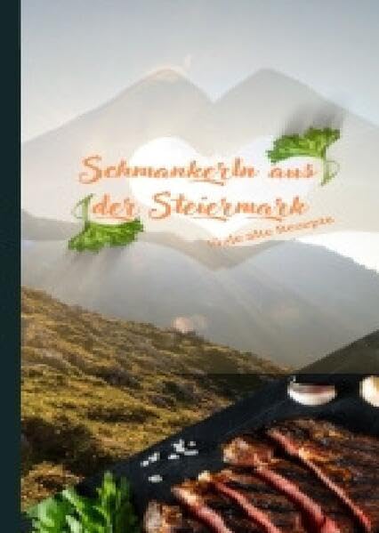 Schmankerl aus der Steiermark: Kulinarische Köstlichkeiten aus der grünen Steiermark Living & Furnishing