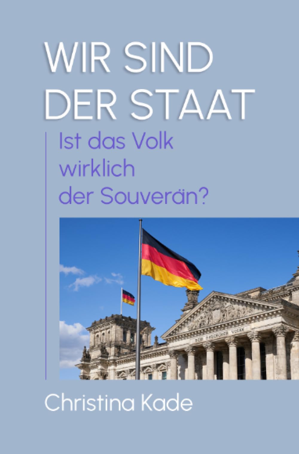 WIR SIND DER STAAT: Ist das Volk wirklich der Souverän? Business, Finance & Career