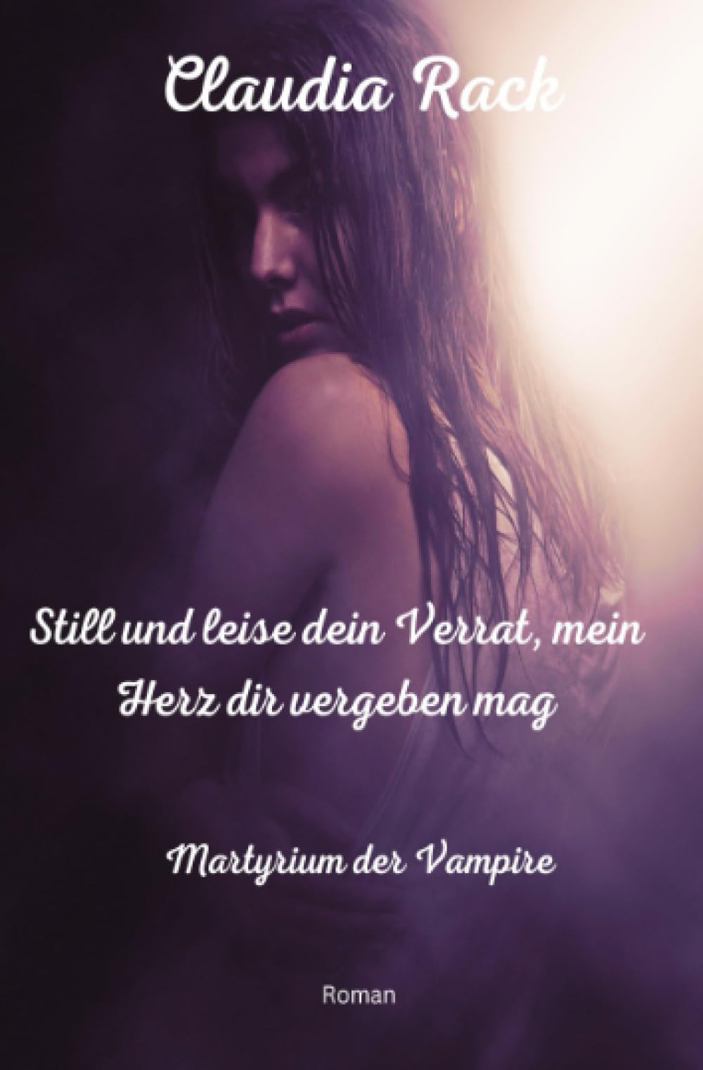 Still und leise dein Verrat, mein Herz dir vergeben mag: Martyrium der Vampire Contemporary literature