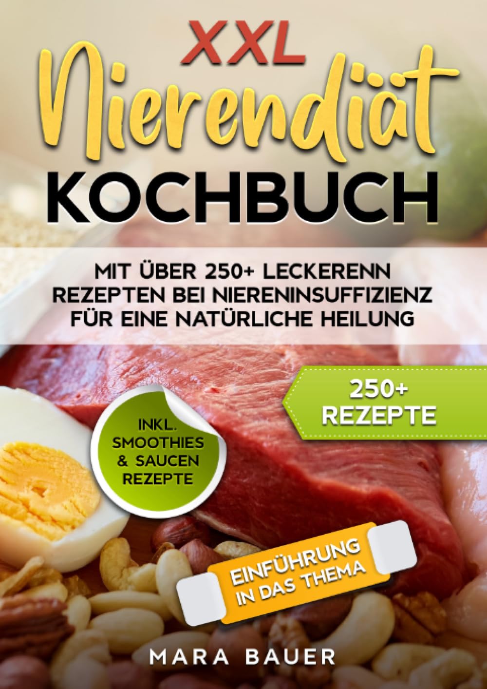 XXL Nierendiät Kochbuch: Mit über 250+ Rezepten bei Niereninsuffizienz für eine natürliche Heilung durch Ernährung Leisure, Home & Garden
