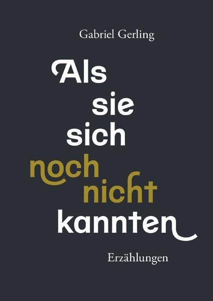 Als sie sich noch nicht kannten Essays & Short Stories