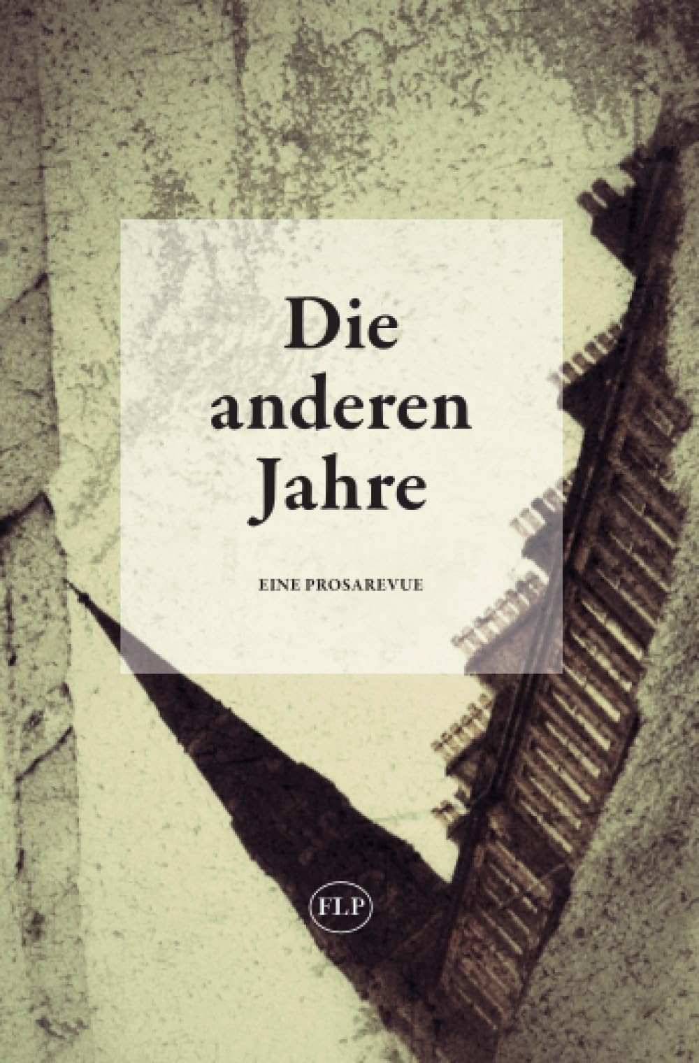 Die anderen Jahre: Eine Prosarevue Contemporary literature