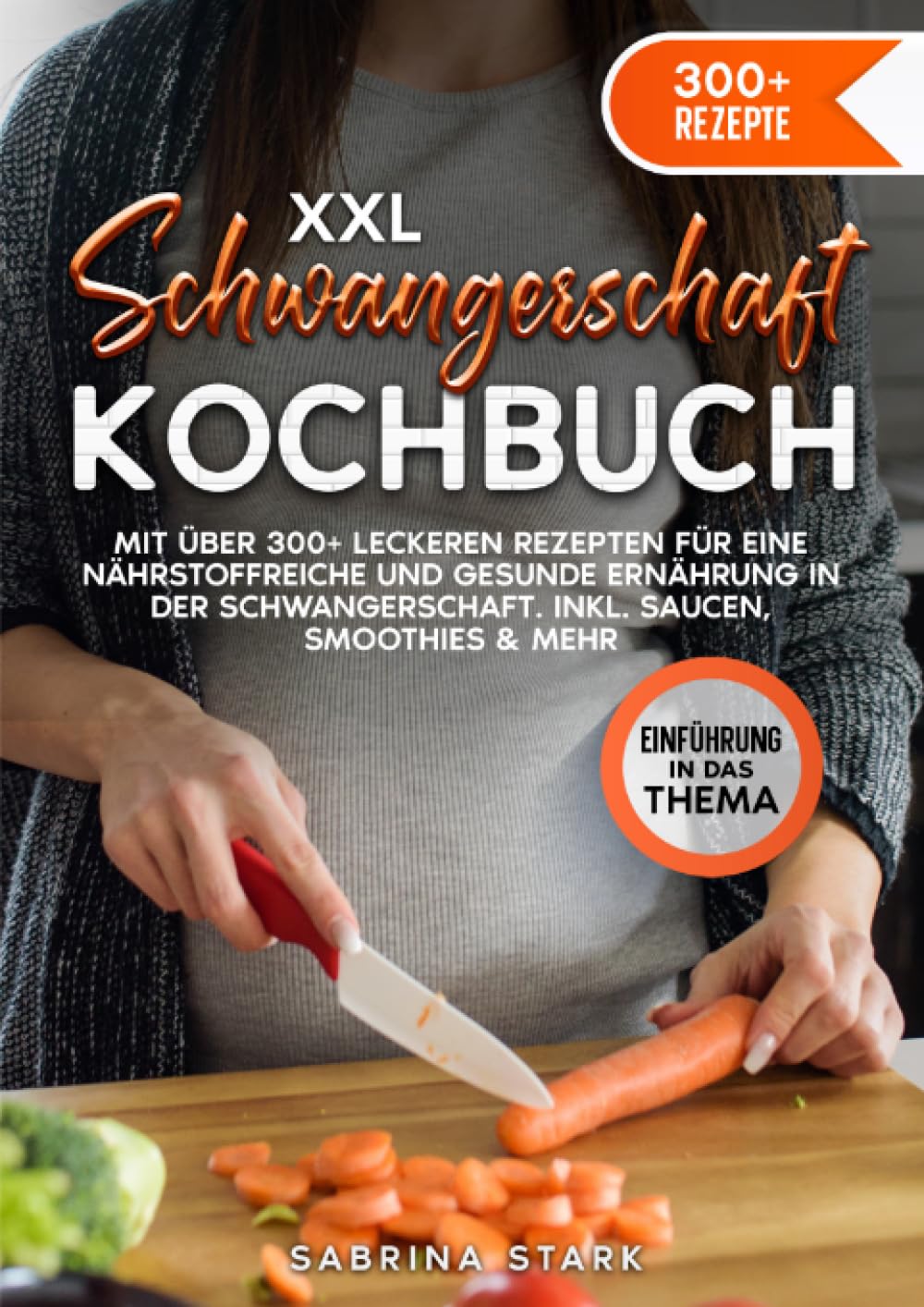 XXL Schwangerschaft Kochbuch: Mit über 300+ leckeren Rezepte für eine nährstoffreiche und gesunde Ernährung in der Schwangerschaft. Inkl. Saucen, Smoothies & mehr Leisure, Home & Garden
