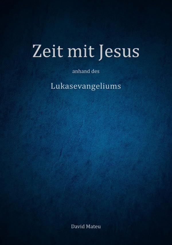 Zeit mit Jesus / Zeit mit Jesus - anhand des Lukasevangeliums Philosophy