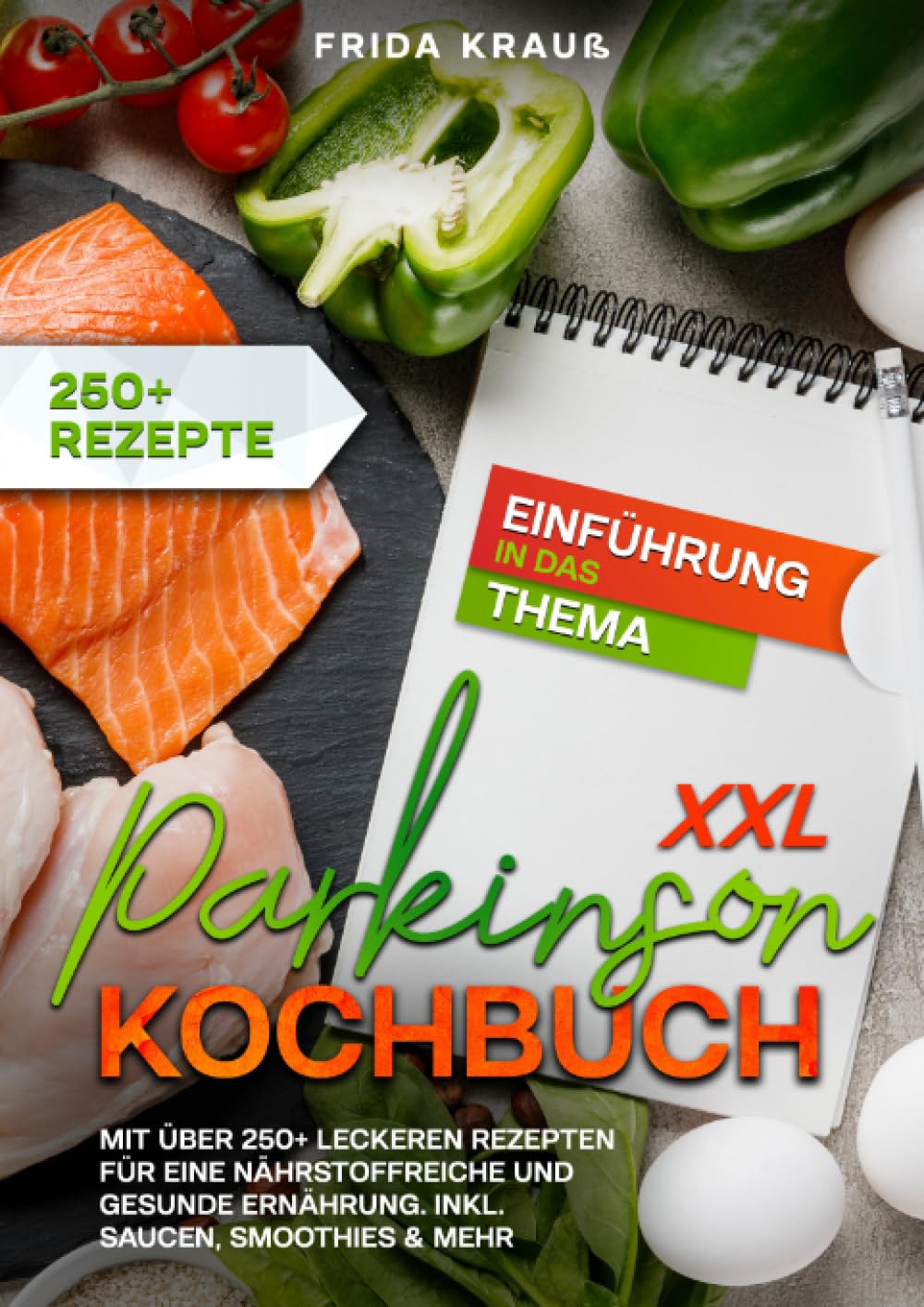 XXL Parkinson Kochbuch: Mit über 250+ leckeren Rezepten für eine nährstoffreiche und gesunde Ernährung. Inkl. Saucen, Smoothies & mehr: Mit über 250+ ... Ernährung. Inkl. Saucen, Smoothies & mehr Leisure, Home & Garden
