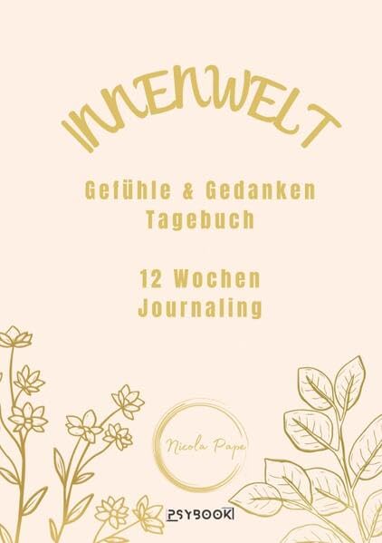 Innenwelt: Gefühle & Gedanken Tagebuch - 12 Wochen Journaling Health, Nutrition & Fitness