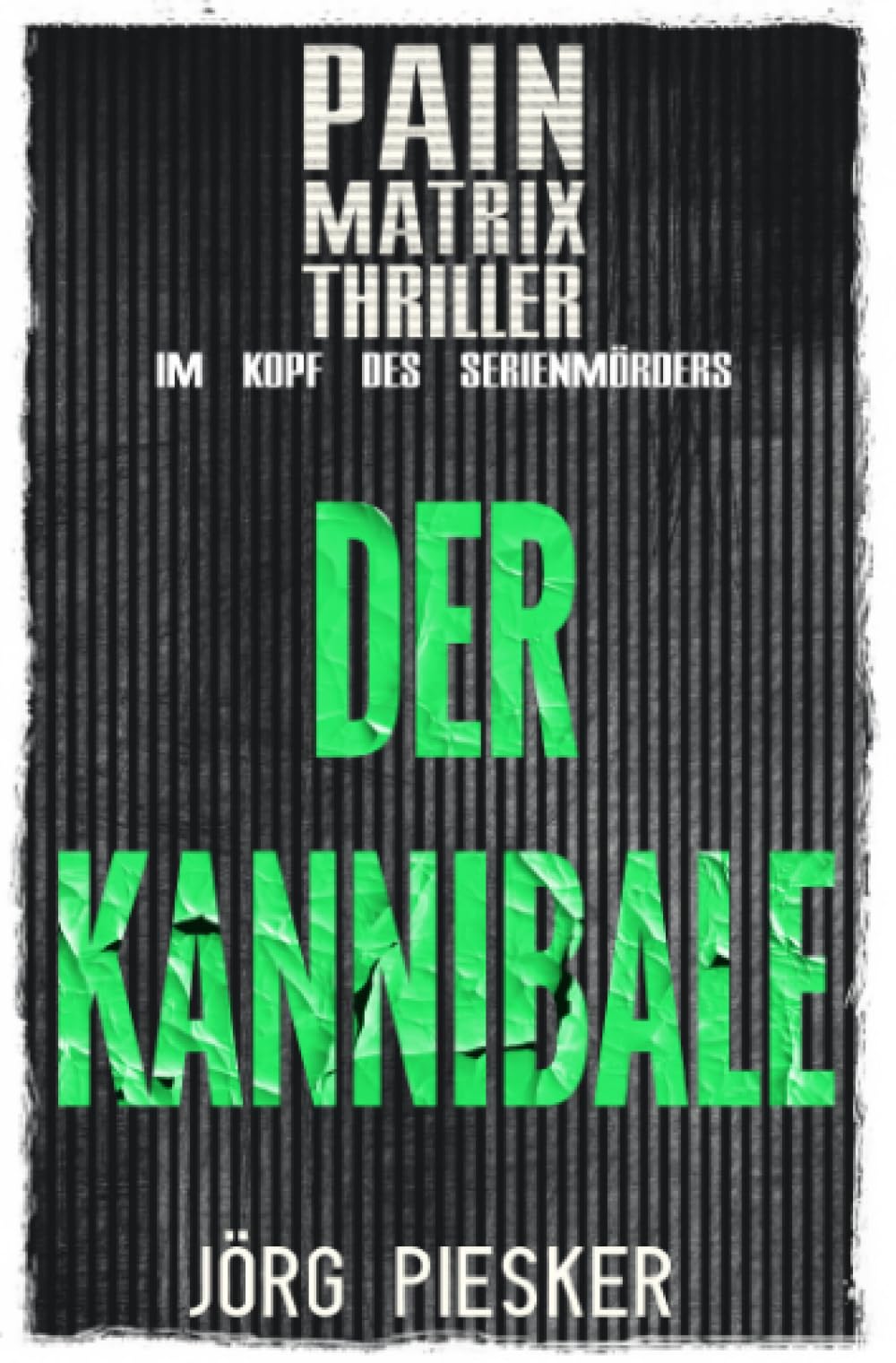 Der Kannibale: Pain Matrix Thriller - im Kopf des Serienmörders Drama